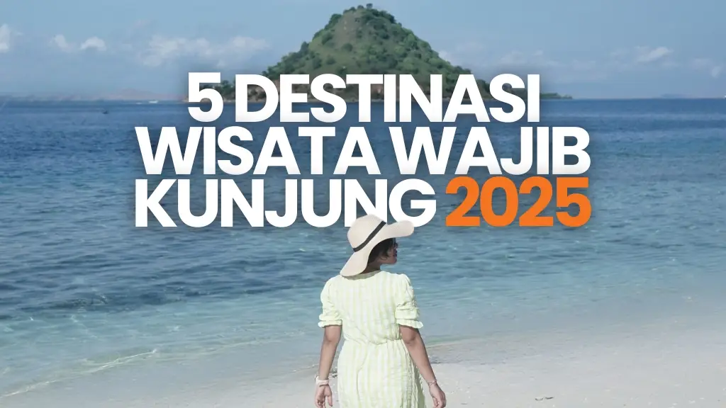 Destinasi Wisata Wajib Kunjung 2025, pigijo, rekomendasi pigijo, minjorekom, Labuan Bajo, flores, Danau toba, sumatera utara, pulau kei, maluku, kalimantan, borneo, lombok, gili trawangan, gili air,