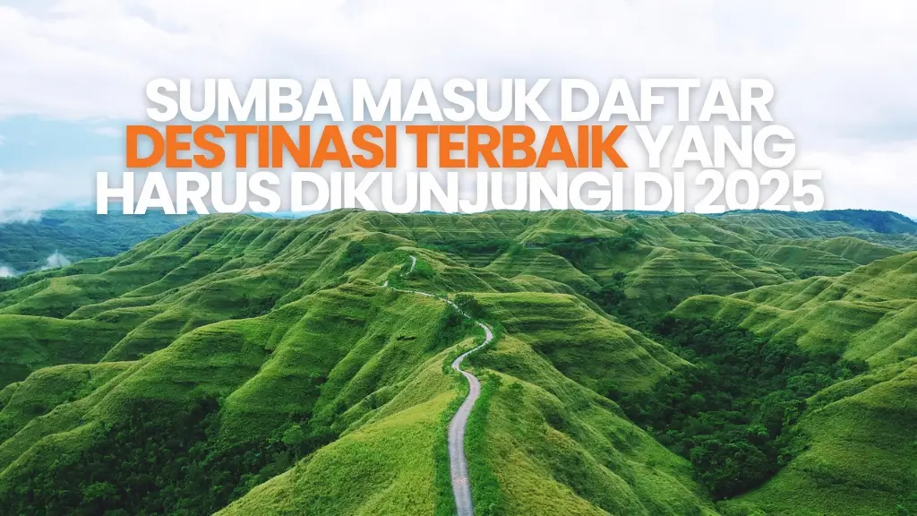 Sumba Masuk Daftar Destinasi Terbaik yang Harus Dikunjungi di 2025